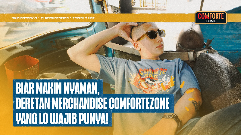 Biar Makin Nyaman, Deretan Merchandise Comfortezone yang Lo Wajib Punya!