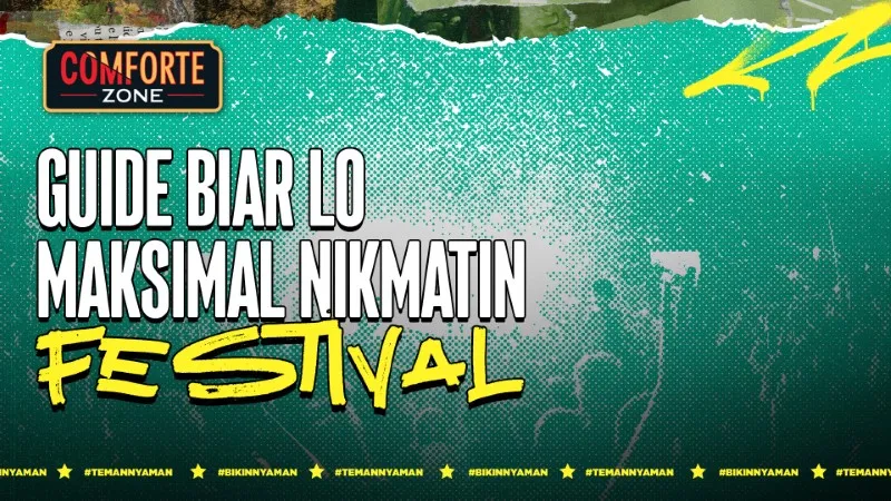 GUIDE BIAR LO MAKSIMAL NIKMATIN FESTIVAL