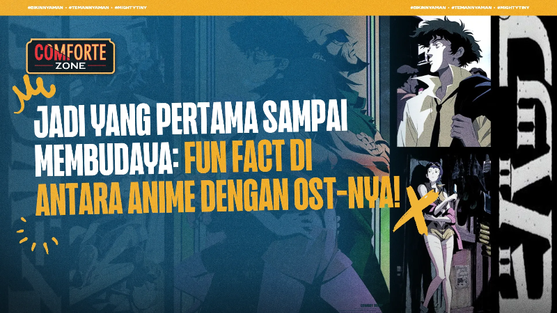 Jadi yang Pertama Sampai Membudaya: Fun Fact di Antara Anime Dengan OST-nya!